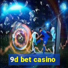 9d bet casino