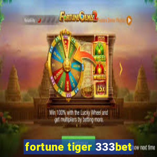 fortune tiger 333bet