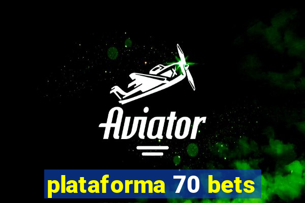 plataforma 70 bets