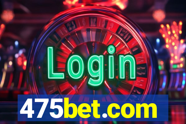 475bet.com