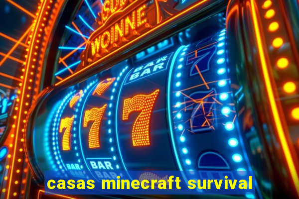 casas minecraft survival