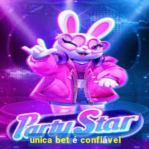 unica bet é confiável