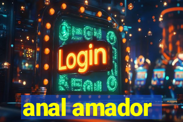 anal amador