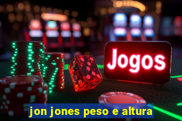 jon jones peso e altura