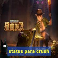 status para crush