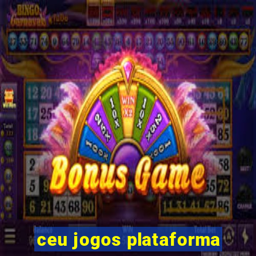 ceu jogos plataforma