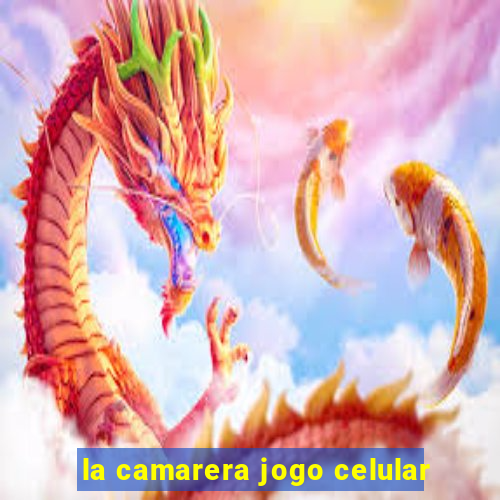 la camarera jogo celular