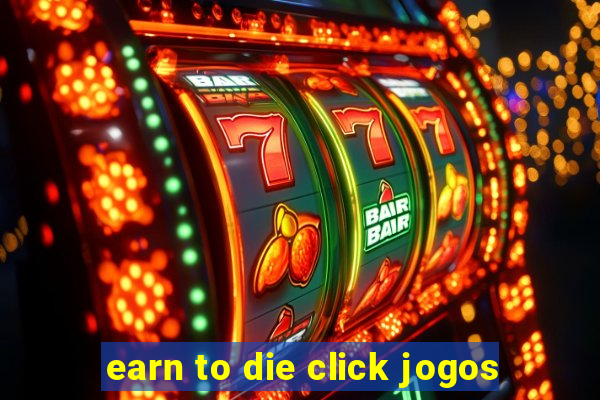 earn to die click jogos