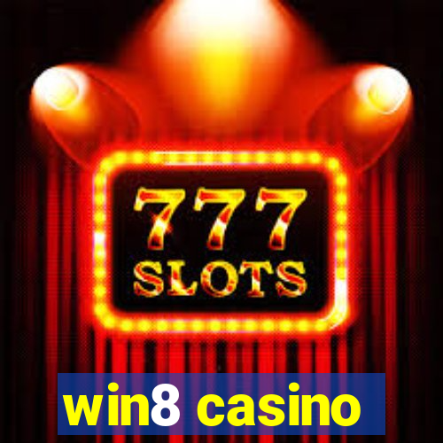 win8 casino