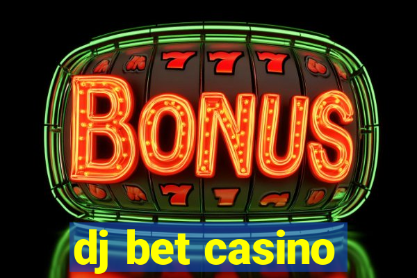 dj bet casino