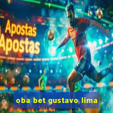 oba bet gustavo lima