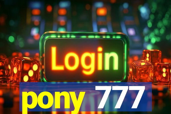 pony 777