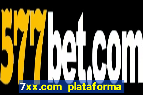 7xx.com plataforma de jogos