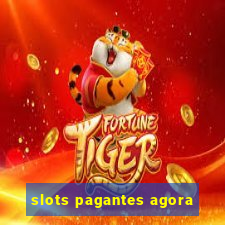 slots pagantes agora