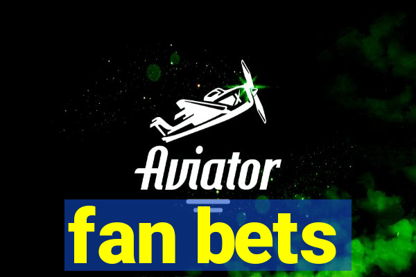 fan bets