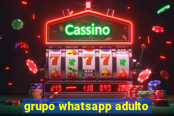 grupo whatsapp adulto