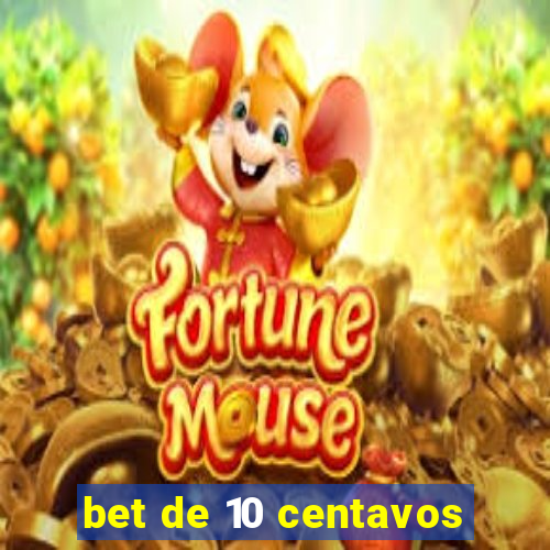 bet de 10 centavos