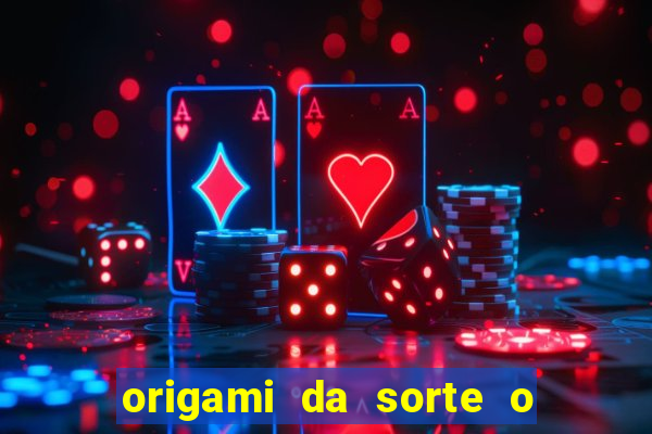 origami da sorte o que escrever