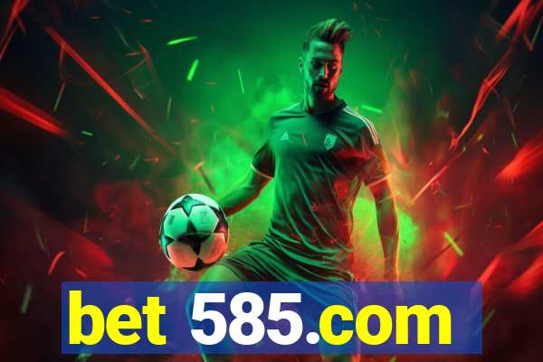 bet 585.com