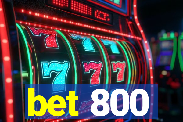 bet 800