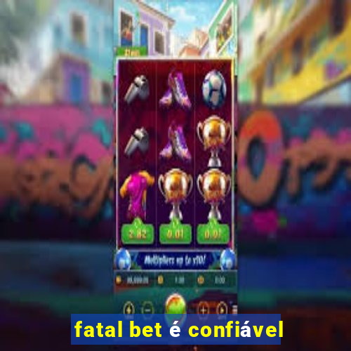 fatal bet é confiável