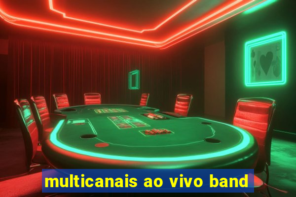 multicanais ao vivo band