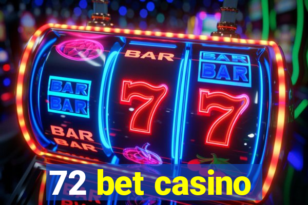 72 bet casino