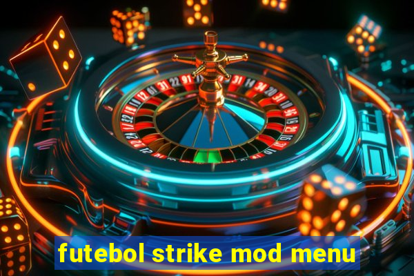 futebol strike mod menu