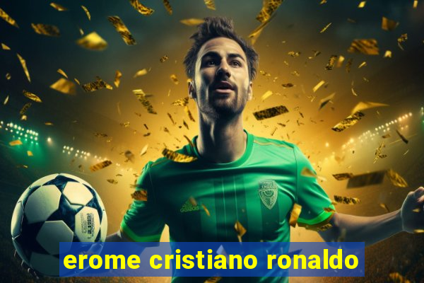 erome cristiano ronaldo