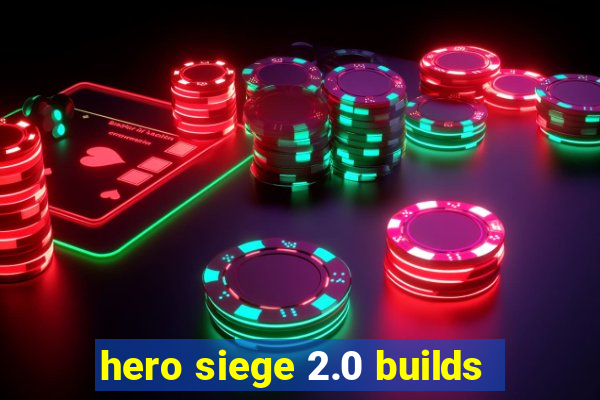 hero siege 2.0 builds