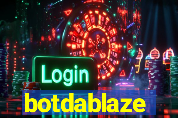 botdablaze