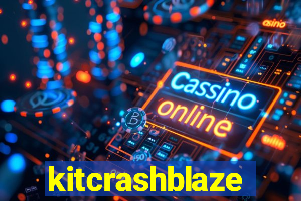 kitcrashblaze