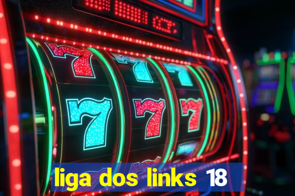 liga dos links 18