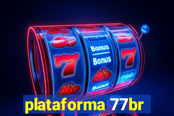 plataforma 77br