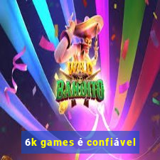 6k games é confiável