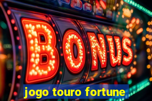 jogo touro fortune