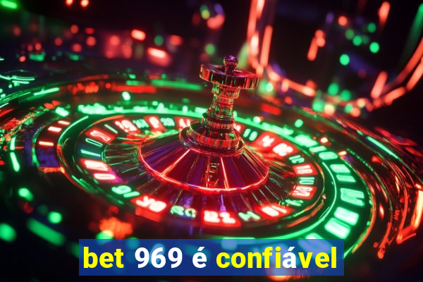 bet 969 é confiável