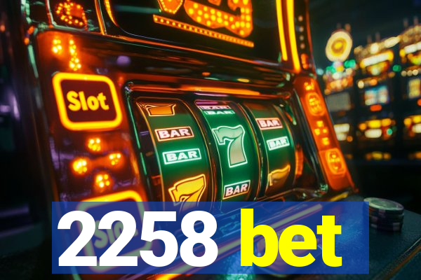 2258 bet