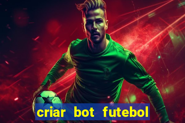 criar bot futebol virtual bet365