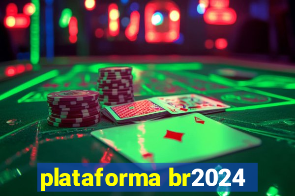 plataforma br2024