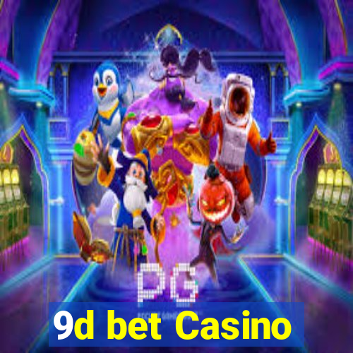 9d bet Casino