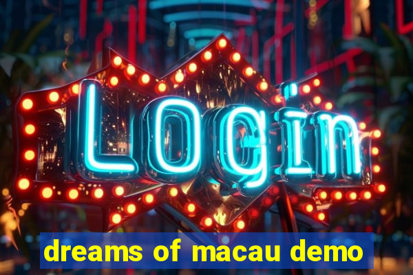 dreams of macau demo