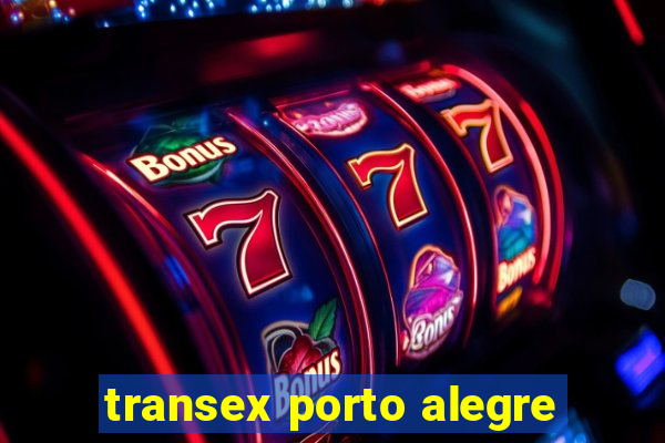 transex porto alegre