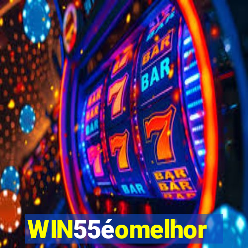 WIN55éomelhor