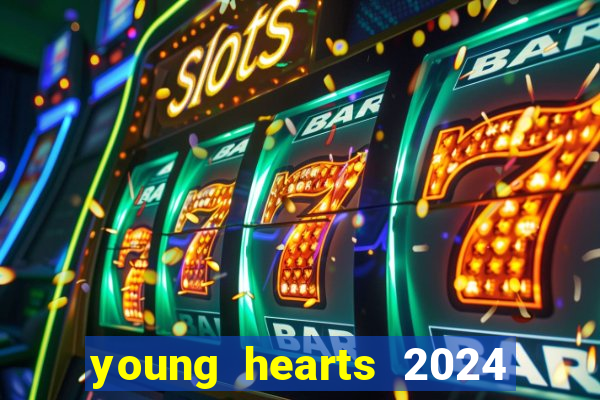 young hearts 2024 onde assistir