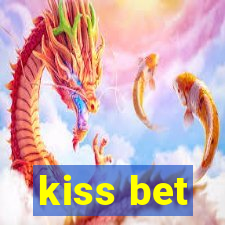 kiss bet