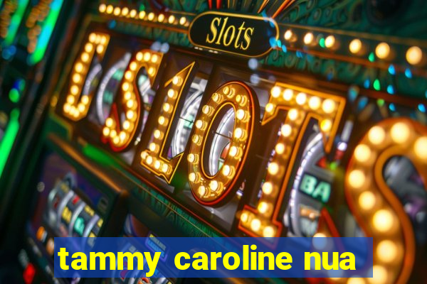 tammy caroline nua