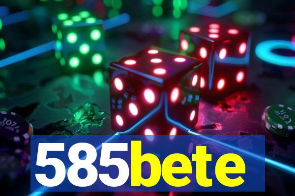 585bete