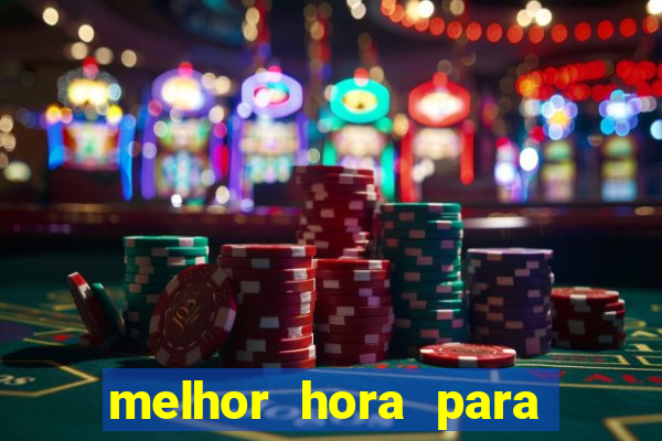 melhor hora para jogar fortune touro