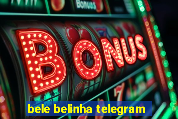 bele belinha telegram